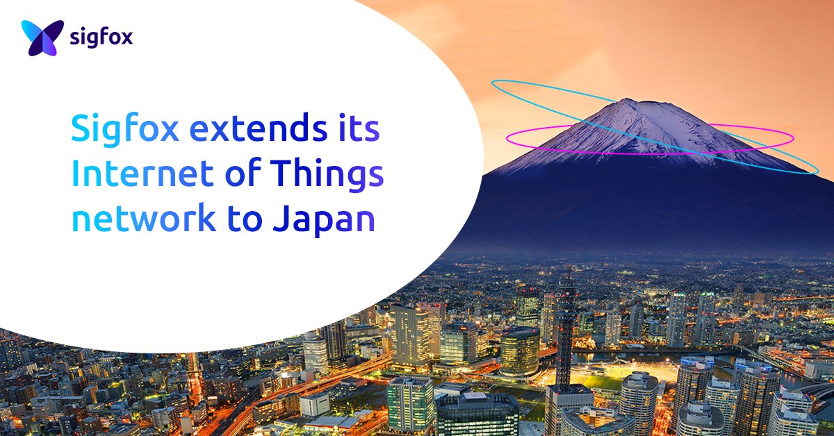 ¡Notición! La red @ Sigfox llega a Japón: el tercer mercado mundial del Internet de las cosas.