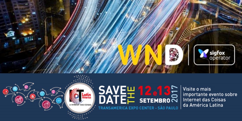 IoT Latin America: WND Brasil mostrou sua rede pública de conectividade para internet das coisas!
