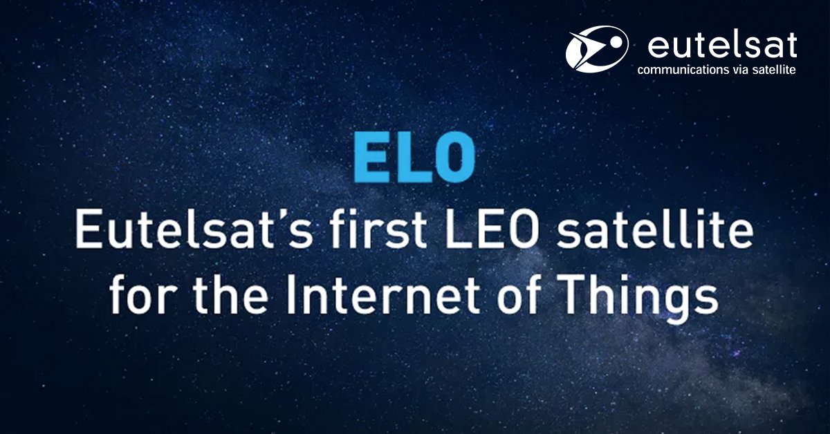 @Eutelsat autoriza ELO, su primer satélite de órbita terrestre baja con tecnología @Sigfox para el IoT
