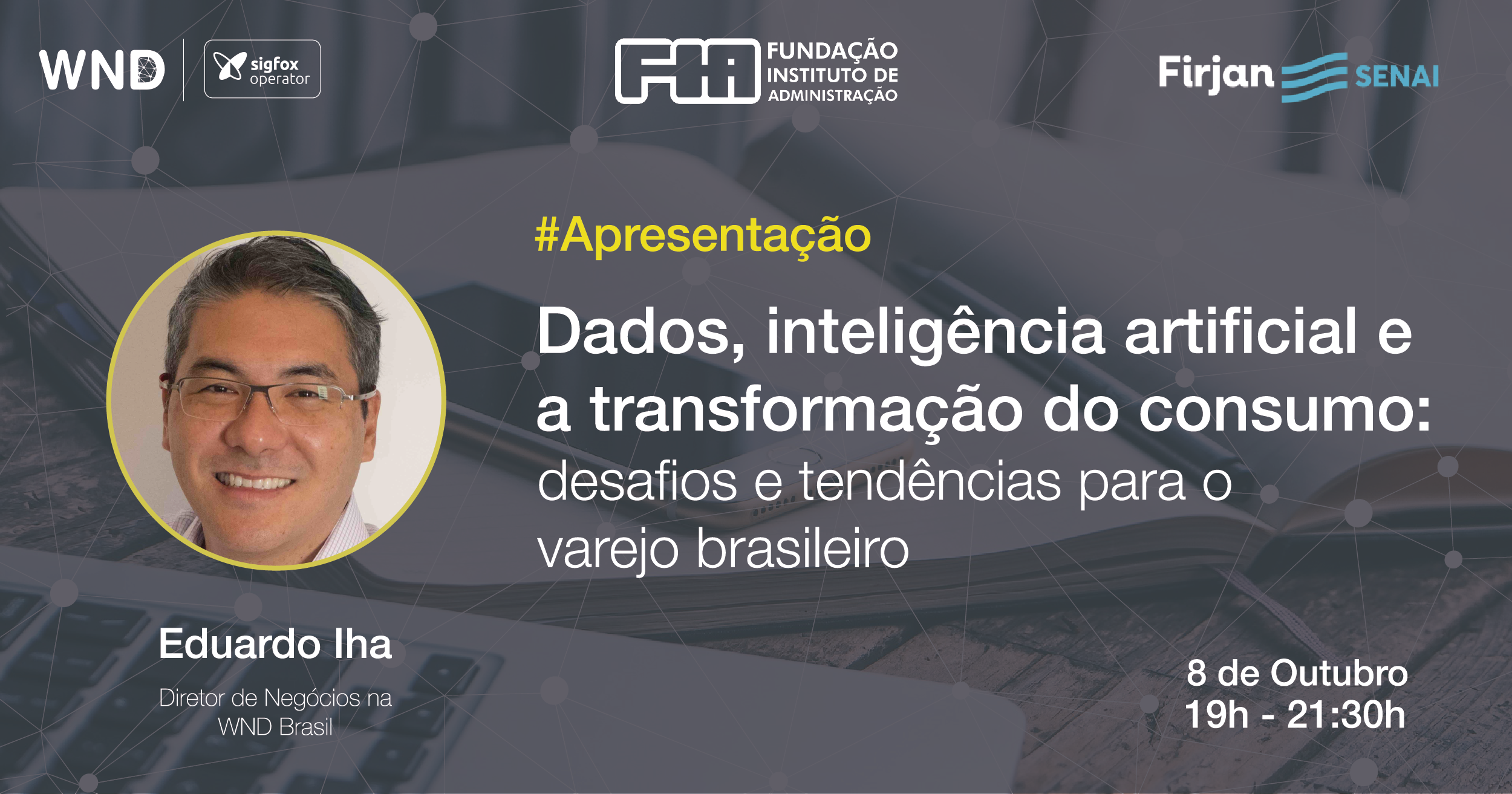 @Sigfox: Eduardo Iha, Diretor de Negócios da WND Brasil, fará apresentação sobre as aplicações IoT no mercado de varejo em evento na Casa Firjan