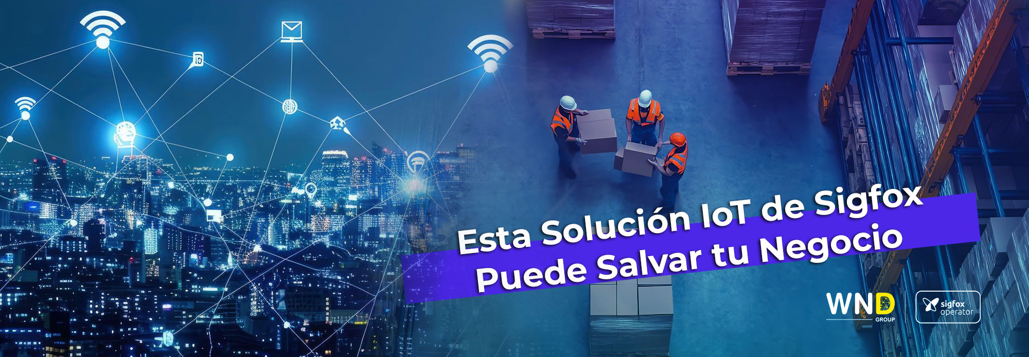 Gestión de Activos con IoT y la Tecnología de Sigfox